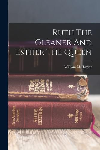 Ruth The Gleaner And Esther The Queen