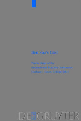 Cover image for Ben Sira's God: Proceedings of the International Ben Sira Conference, Durham - Ushaw College 2001