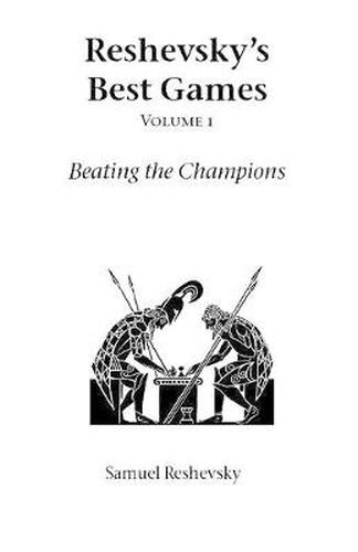 Cover image for Reshevsky's Best Games: Beating the Champions