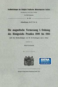 Cover image for Die Magnetische Vermessung I. Ordnung Des Koenigreichs Preussen 1898 Bis 1903