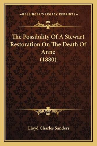 The Possibility of a Stewart Restoration on the Death of Anne (1880)