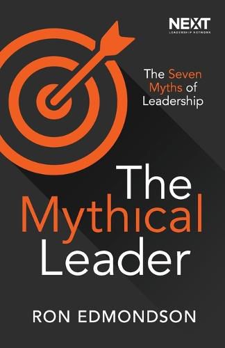 Cover image for The Mythical Leader: The Seven Myths of Leadership