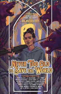 Cover image for Never Too Old to Save the World