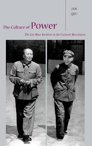 Cover image for The Culture of Power: The Lin Biao Incident in the Cultural Revolution