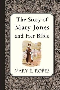 Cover image for The Story of Mary Jones and Her Bible