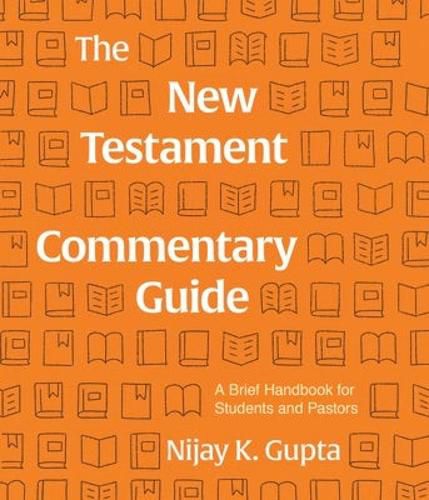 Cover image for The New Testament Commentary Guide: A Brief Handbook for Students and Pastors