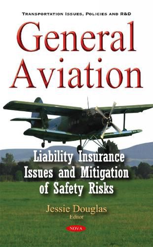 Cover image for General Aviation: Liability Insurance Issues & Mitigation of Safety Risks