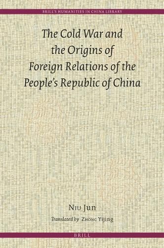 Cover image for The Cold War and the Origins of Foreign Relations of the People's Republic of China