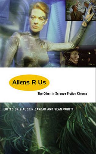 Cover image for Aliens R Us: The Other in Science Fiction Cinema