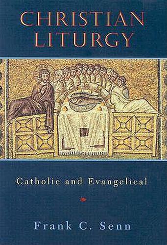 Christian Liturgy: Catholic and Evangelical