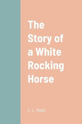 Cover image for The Story of a White Rocking Horse