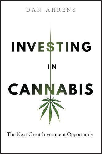 Cover image for Investing in Cannabis - The Next Great Investment Opportunity