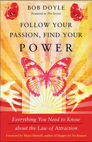 Cover image for Follow Your Passion, Find Your Power: Everything You Need to Know About the Law of Attraction