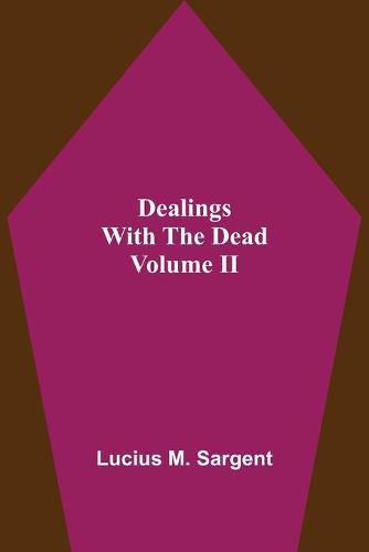 Cover image for Dealings With The Dead Volume II