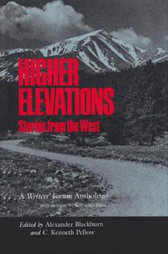 Higher Elevations: Stories From The West: A Writers' Forum Anthology