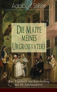 Cover image for Die Mappe meines Urgro vaters (Ein Tagebuch aus dem Anfang des 18. Jahrhunderts)