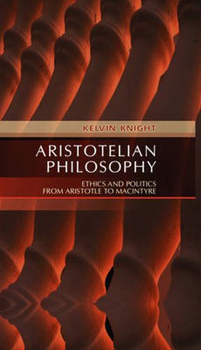 Cover image for Aristotelian Philosophy: Ethics and Politics from Aristotle to Macintyre