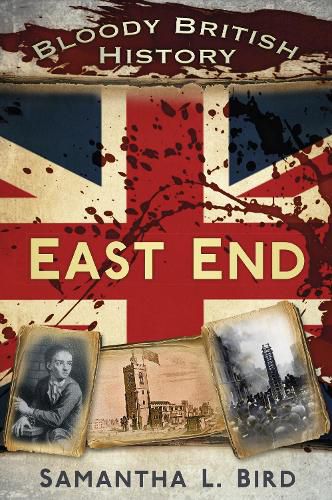 Cover image for Bloody British History: East End