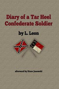 Cover image for Diary of A Tar Heel Confederate Soldier