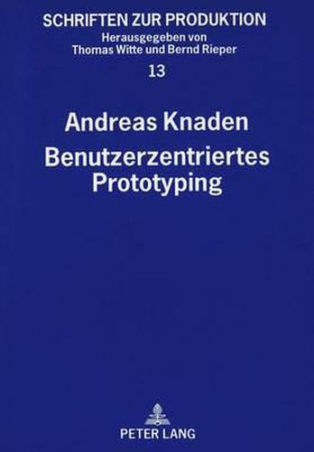 Cover image for Benutzerzentriertes Prototyping: Ganzheitliche Applikationsentwicklung Am Beispiel Des Computergestuetzten Ausgaben-Controllings Bei Der Beschaffung Von Produktionsanlagen Im Automobilbau