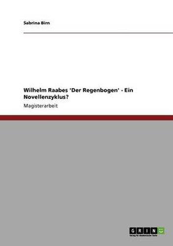 Cover image for Wilhelm Raabes 'Der Regenbogen' - Ein Novellenzyklus?