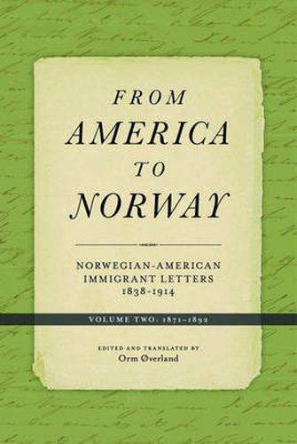 Cover image for From America to Norway: Norwegian-American Immigrant Letters 1838-1914, Volume II: 1871-1892