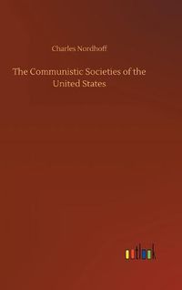 Cover image for The Communistic Societies of the United States