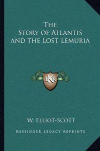 Cover image for The Story of Atlantis and the Lost Lemuria