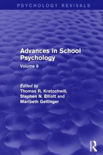 Cover image for Advances in School Psychology (Psychology Revivals): Volume 8