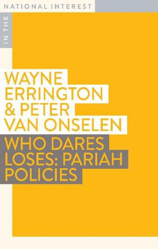 Who Dares Loses: Pariah Policies