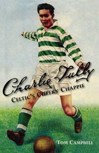 Cover image for Charlie Tully Celtic's Cheeky Chappie