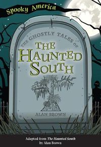 Cover image for The Ghostly Tales of the Haunted South