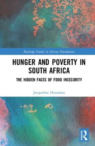 Cover image for Hunger and Poverty in South Africa: The Hidden Faces of Food Insecurity