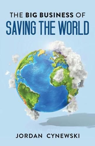 Cover image for The Big Business of Saving the World