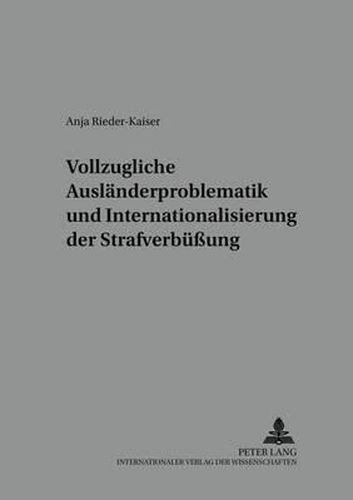 Cover image for Vollzugliche Auslaenderproblematik Und Internationalisierung Der Strafverbuessung