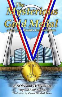 Cover image for The Mysterious Gold Medal: A St. Louis World's Fair Adventure