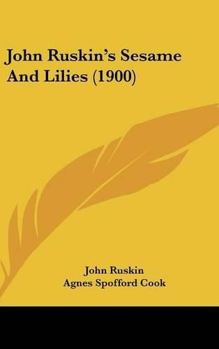 Cover image for John Ruskins Sesame and Lilies (1900)