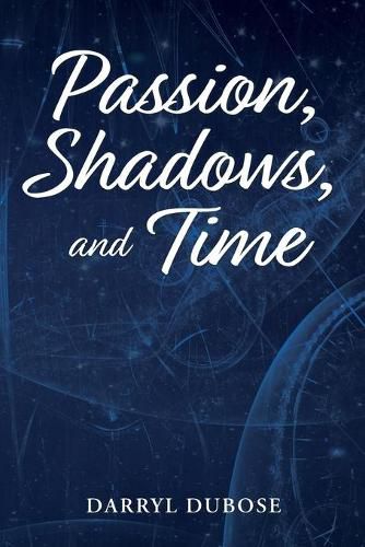 Cover image for Passion, Shadows, and Time