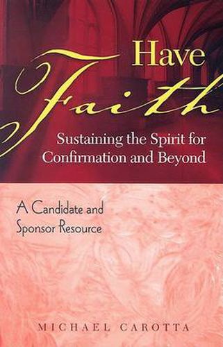 Cover image for Have Faith: Sustaining the Spirit for Confirmation and Beyond