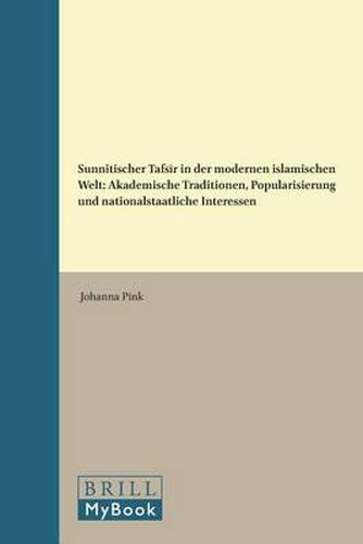 Cover image for Sunnitischer Tafsir in der modernen islamischen Welt: Akademische Traditionen, Popularisierung und nationalstaatliche Interessen