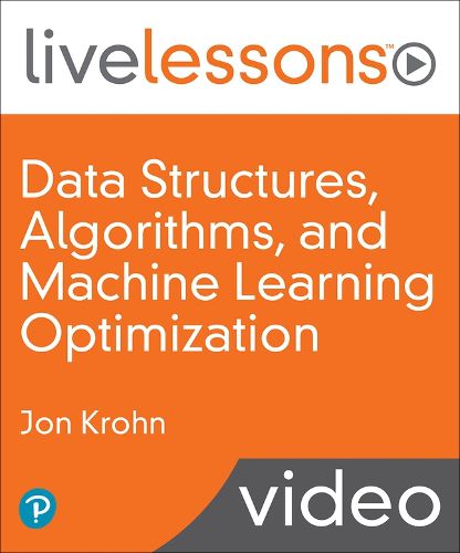 Cover image for Data Structures, Algorithms, and Machine Learning Optimization LiveLessons