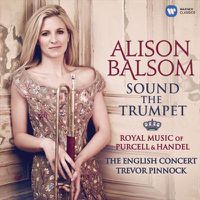 Cover image for Sound The Trumpet Royal Music Of Purcell And Handel