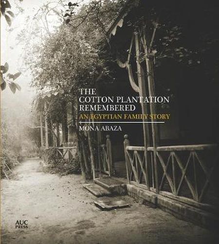 Cover image for The Cotton Plantation Remembered: An Egyptian Family Story