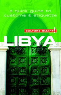 Cover image for Libya - Culture Smart!: The Essential Guide to Customs and Culture