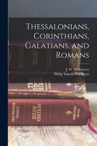 Thessalonians, Corinthians, Galatians, and Romans