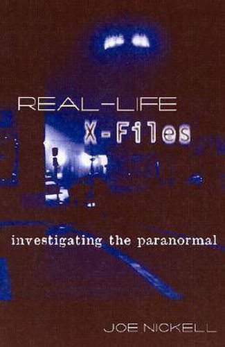 Cover image for Real-Life X-Files: Investigating the Paranormal