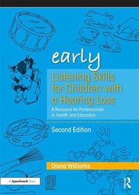 Cover image for Early Listening Skills for Children with a Hearing Loss: A Resource for Professionals in Health and Education