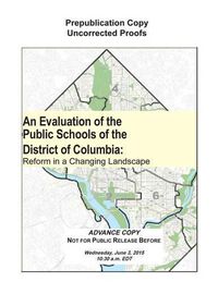 Cover image for An Evaluation of the Public Schools of the District of Columbia: Reform in a Changing Landscape