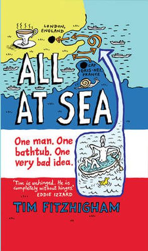 Cover image for All At Sea: One man. One bathtub. One very bad idea.