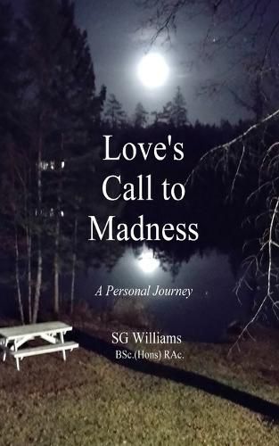 Love's Call To Madness: A Personal Journey